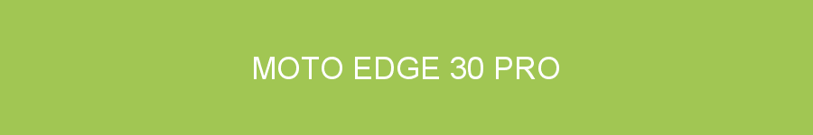 Moto Edge 30 Pro